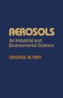 Aerosols : An Industrial and environmental science - eBook
