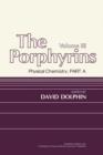 The Porphyrins V3 : Physical Chemistry, Part A - eBook
