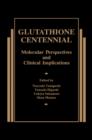 Glutathione Centennial : Molecular Perspectives and Clinical Implications - eBook