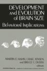 Development and Evolution of Brain Size : Behavioral Implications - eBook