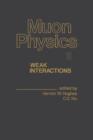 Muon Physics V2 : Weak Interactions - Vernon Hughes