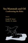 Sea Mammals and Oil: Confronting the Risks - eBook