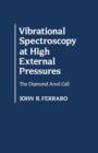 Vibrational Spectroscopy At High External Pressures : The Diamond Anvil cell - eBook