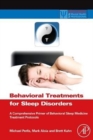 Behavioral Treatments for Sleep Disorders : A Comprehensive Primer of Behavioral Sleep Medicine Interventions - Book