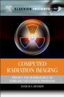 Computed Radiation Imaging : Physics and Mathematics of Forward and Inverse Problems - Book