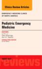 Pediatric Emergency Medicine, An Issue of Emergency Medicine Clinics : Volume 31-3 - Book