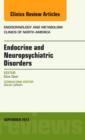 Endocrine and Neuropsychiatric Disorders, An Issue of Endocrinology and Metabolism Clinics : Volume 42-3 - Book