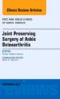 Joint Preserving Surgery of Ankle Osteoarthritis, an Issue of Foot and Ankle Clinics : Volume 18-3 - Book