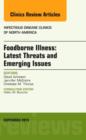 Foodborne Illness: Latest Threats and Emerging Issues, an Issue of Infectious Disease Clinics : Volume 27-3 - Book