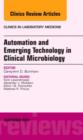 Automation and Emerging Technology in Clinical Microbiology, An Issue of Clinics in Laboratory Medicine : Volume 33-3 - Book