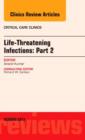 Life-Threatening Infections: Part 2, An Issue of Critical Care Clinic : Volume 29-4 - Book