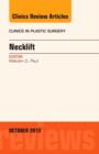 Necklift, An Issue of Clinics in Plastic Surgery : Volume 41-1 - Book