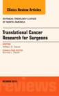 Translational Cancer Research for Surgeons, An Issue of Surgical Oncology Clinics : Volume 22-4 - Book