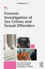 Forensic Investigation of Sex Crimes and Sexual Offenders - Book
