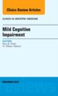 Mild Cognitive Impairment, An Issue of Clinics in Geriatric Medicine : Volume 29-4 - Book