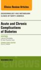 Acute and Chronic Complications of Diabetes, An Issue of Endocrinology and Metabolism Clinics : Volume 42-4 - Book