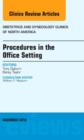 Procedures in the Office Setting, An Issue of Obstetric and Gynecology Clinics : Volume 40-4 - Book