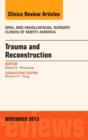Trauma and Reconstruction, An Issue of Oral and Maxillofacial Surgery Clinics : Volume 25-4 - Book