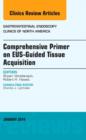 EUS-Guided Tissue Acquisition, An Issue of Gastrointestinal Endoscopy Clinics : Volume 24-1 - Book