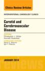 Carotid and Cerebrovascular Disease, An Issue of Interventional Cardiology Clinics : Volume 3-1 - Book