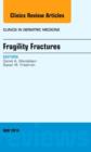 Fragility Fractures, An Issue of Clinics in Geriatric Medicine : Volume 30-1 - Book