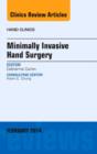 Minimally Invasive Hand Surgery, An Issue of Hand Clinics : Volume 30-1 - Book