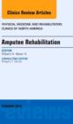 Amputee Rehabilitation, An Issue of Physical Medicine and Rehabilitation Clinics of North America : Volume 25-1 - Book