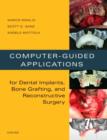 Computer-Guided Applications for Dental Implants, Bone Grafting, and Reconstructive Surgery (adapted translation) - Book