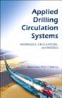 Applied Drilling Circulation Systems : Hydraulics, Calculations and Models - Book