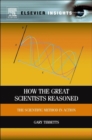 How the Great Scientists Reasoned : The Scientific Method in Action - Book