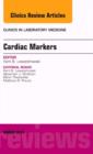 Cardiac Markers, An Issue of Clinics in Laboratory Medicine : Volume 34-1 - Book