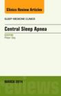 Central Sleep Apnea, An Issue of Sleep Medicine Clinics : Volume 9-1 - Book