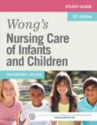 Study Guide for Wong's Nursing Care of Infants and Children - E-Book - eBook