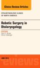 Robotic Surgery in Otolaryngology (TORS), An Issue of Otolaryngologic Clinics of North America : Volume 47-3 - Book