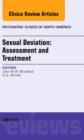 Sexual Deviation: Assessment and Treatment, An Issue of Psychiatric Clinics of North America : Volume 37-2 - Book