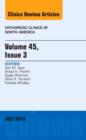 Volume 45, Issue 3, An Issue of Orthopedic Clinics : Volume 45-3 - Book