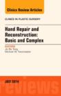 Hand Repair and Reconstruction: Basic and Complex, An Issue of Clinics in Plastic Surgery : Volume 41-3 - Book