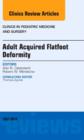 Adult Acquired Flatfoot Deformity, An Issue of Clinics in Podiatric Medicine and Surgery : Volume 31-3 - Book