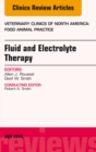 Fluid and Electrolyte Therapy, An Issue of Veterinary Clinics of North America: Food Animal Practice - eBook