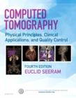 Computed Tomography : Physical Principles, Clinical Applications, and Quality Control - Book