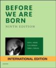 Before We are Born : Essentials of Embryology and Birth Defects - Book