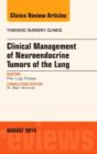 Clinical Management of Neuroendocrine Tumors of the Lung, An Issue of Thoracic Surgery Clinics : Volume 24-3 - Book