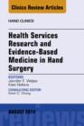 Health Services Research and Evidence-Based Medicine in Hand Surgery, An Issue of Hand Clinics - eBook