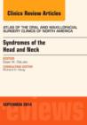 Syndromes of the Head and Neck, An Issue of Atlas of the Oral & Maxillofacial Surgery Clinics : Volume 22-2 - Book