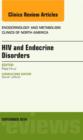 HIV and Endocrine Disorders, An Issue of Endocrinology and Metabolism Clinics of North America : Volume 43-3 - Book