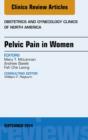 Pelvic Pain in Women, An Issue of Obstetrics and Gynecology Clinics - eBook