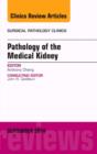 Pathology of the Medical Kidney, An Issue of Surgical Pathology Clinics : Volume 7-3 - Book
