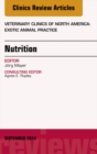 Nutrition, An Issue of Veterinary Clinics of North America: Exotic Animal Practice - eBook