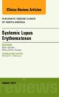 Systemic Lupus Erythematosus, An Issue of Rheumatic Disease Clinics : Volume 40-3 - Book
