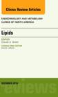 Lipids, An Issue of Endocrinology and Metabolism Clinics of North America : Volume 43-4 - Book